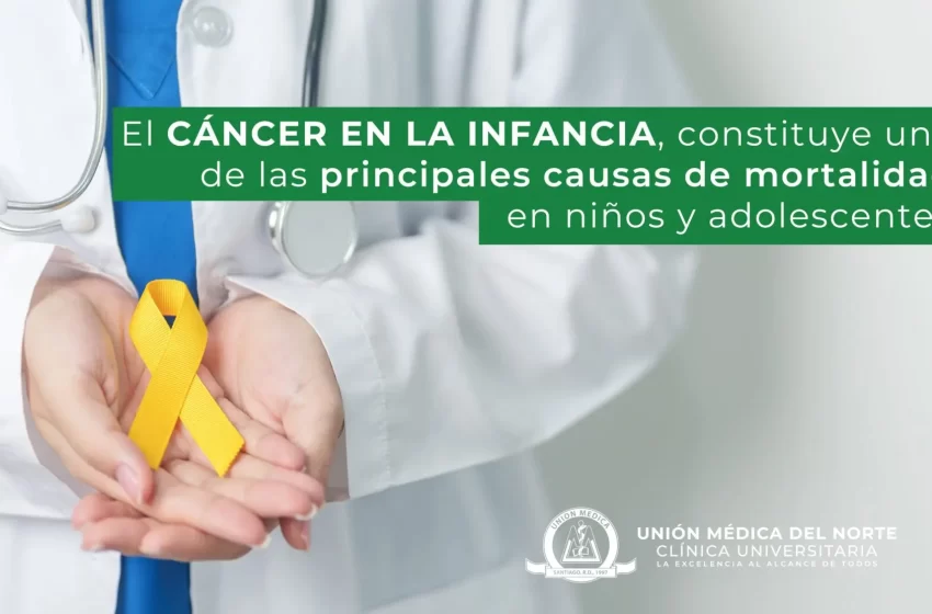  El cáncer infantil es una de las principales causas de mortalidad en niños y adolescentes