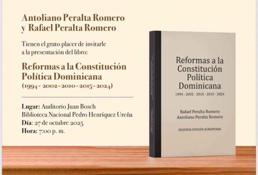  Antoliano Peralta Romero y Rafael Peralta Romero pondrán a circular la obra “Reformas a la Constitución Política Dominicana (1994-2002-2010-2015-2024)”