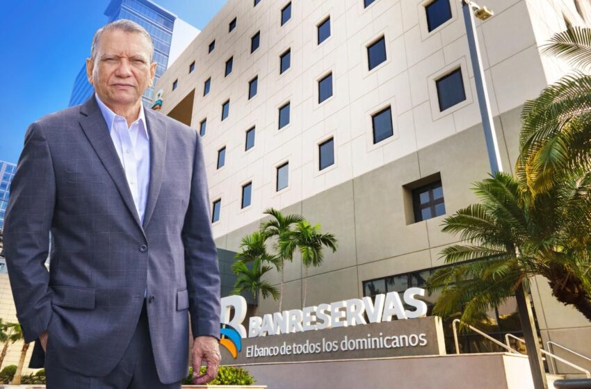  Banreservas lidera sistema bancario dominicano con más de RD$1.3 billones en activos