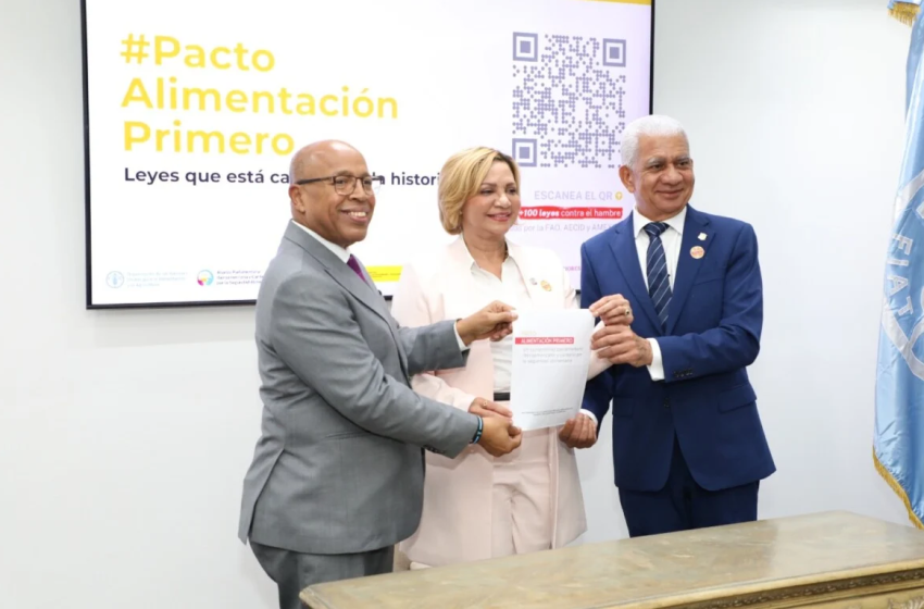 República Dominicana suscribió el Pacto “Alimentación Primero” en el Congreso Nacional