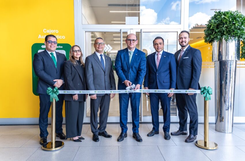  Banco Caribe inaugura nueva sucursal en Plaza Cuadra, fortaleciendo su apuesta por la experiencia del cliente y el desarrollo de Santo Domingo Este
