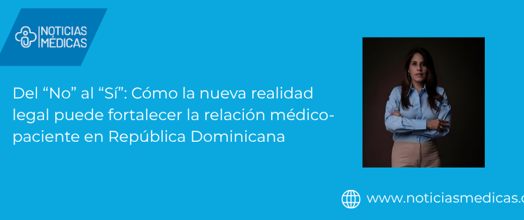  Del “No” al “Sí”: Cómo la nueva realidad legal puede fortalecer la relación médico-paciente en República Dominicana