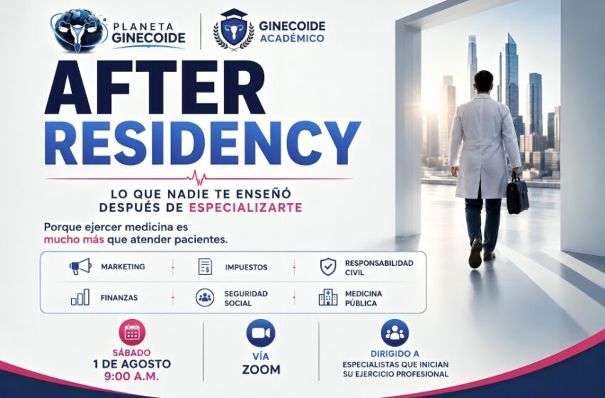  Plataforma Ginecoide presentó ´´After Residency 2026´´: el inicio real del ejercicio profesional para médicos